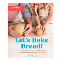 Coperta cărții Let's bake bread! a family cookbook to foster learning, curiosity, and skill building in your kids