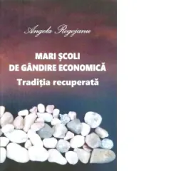 Coperta cărții Mari scoli de gandire economica. Traditia recuperata