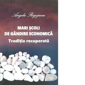 Coperta cărții Mari scoli de gandire economica. Traditia recuperata