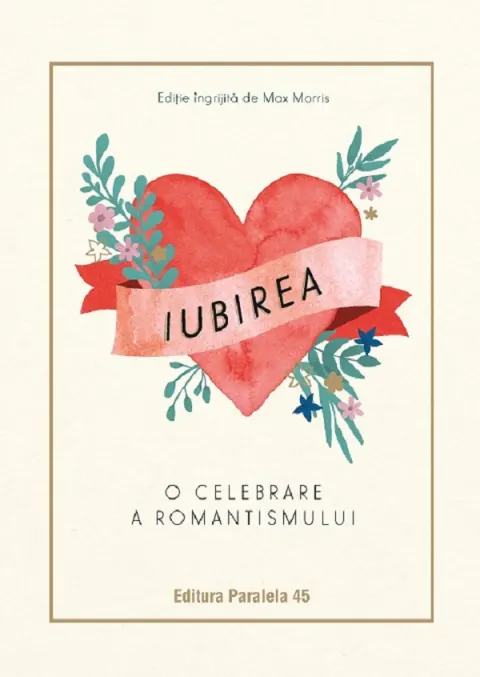 Coperta cărții Iubirea. O celebrare a romantismului