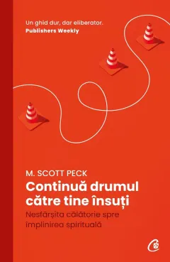 Coperta cărții Continua drumul catre tine insuti. Nesfarsita calatorie spre implinirea spirituala