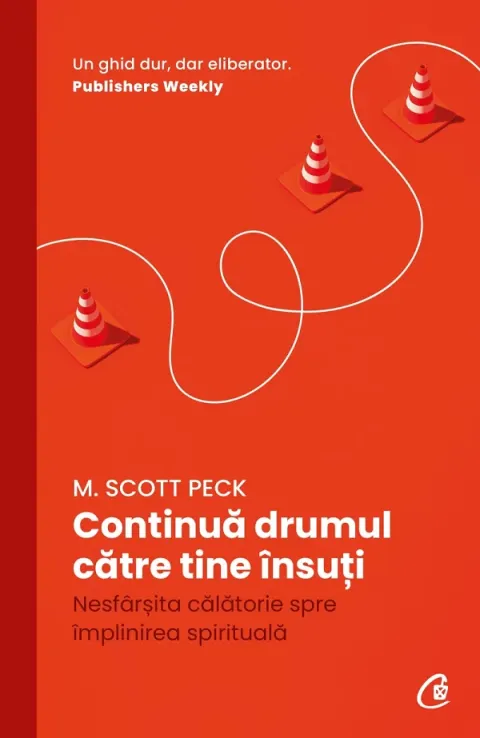 Coperta cărții Continua drumul catre tine insuti. Nesfarsita calatorie spre implinirea spirituala