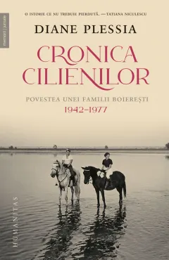Coperta cărții Cronica Cilienilor. Povestea unei familii boierești, 1942–1977