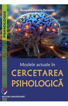 Coperta cărții Modele actuale in cercetarea psihologica - Ruxandra-Victoria Paraschiv
