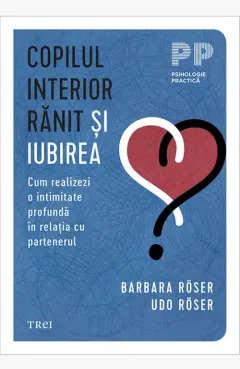 Coperta cărții Copilul interior ranit si iubirea - Barbara Roser, Udo Roser