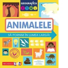 Coperta cărții Geografica: animalele. Să pornim în lumea largă
