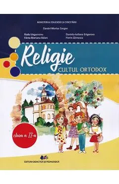 Coperta cărții Religie. Cultul ortodox - Clasa 2 - Manual - Daniel-Marius Cergan, Radu Ungureanu, Elena Mariana Balan, Daniela-Iuliana Grigorcea, Florin Zarnescu