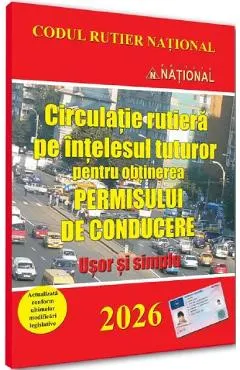 Coperta cărții Circulatie rutiera pe intelesul tuturor pentru obtinerea permisului de conducere. 2026 Usor si simplu