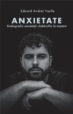 Coperta cărții Anxietate. Radiografia anxietatii dobandite la nastere