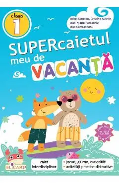 Coperta cărții Supercaietul meu de vacanta - Clasa 1 - Arina Damian, Cristina Martin, Ana-Maria Paraschiv, Ana Carstoveanu