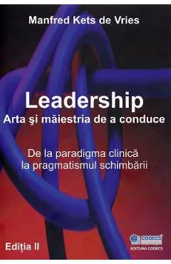 Coperta cărții Leadership. Arta si maiestria de a conduce Ed.2 - Manfred Kets de Vries