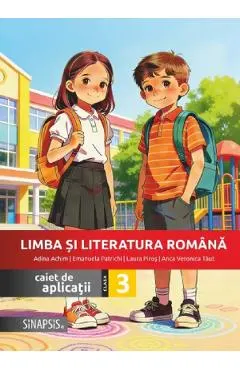 Coperta cărții Limba si literatura romana - Clasa 3 - Caiet de aplicatii - Anca Veronica Taut, Adina Achim, Emanuela Patrichi, Laura Piros