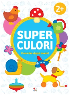Coperta cărții SUPERCULORI. Colorăm după model (2+)