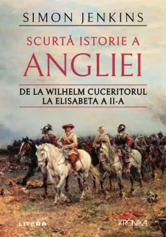 Coperta cărții Scurta istorie a Angliei. De la Wilhelm Cuceritorul la Elisabeta a II-a