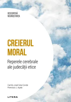 Coperta cărții Creierul moral. Reperele cerebrale ale judecatii etice. Volumul 28. Descopera Neurostiinta
