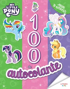 Coperta cărții My Little Pony. 100 de autocolante. Jocuri si activitati