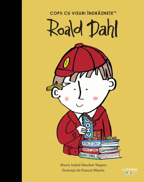 Coperta cărții Roald Dahl. Volumul 46. Copii cu visuri indraznete