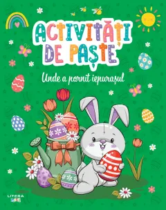 Coperta cărții Activitati de Paste. Unde a pornit iepurasul