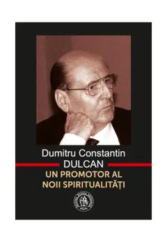 Coperta cărții Dumitru Constantin-Dulcan. Un promotor al noii spiritualități