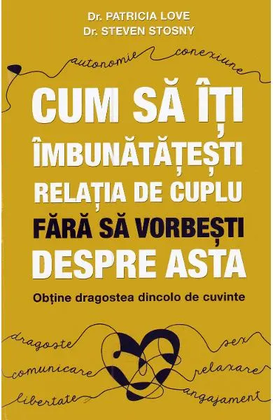 Coperta cărții Cum să îți îmbunătățești relația de cuplu fără să vorbești despre asta
