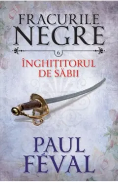 Coperta cărții Fracurile Negre Vol. 6: Inghititorul de sabii
