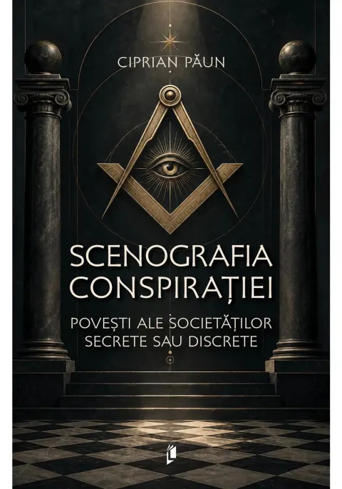 Coperta cărții Scenografia conspiratiei. Povesti ale societatilor secrete sau discrete