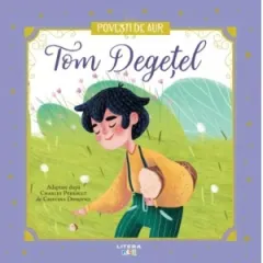 Coperta cărții Tom Degetel. Volumul 4. Povesti de Aur