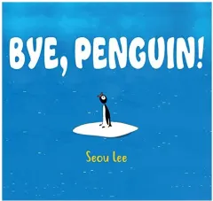 Coperta cărții Bye, Penguin!