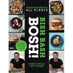 Coperta cărții Bish Bash Bosh! : Your Favorites * All Plants