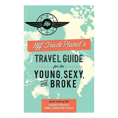 Coperta cărții Travel Guide for the Young, Sexy, and Broke