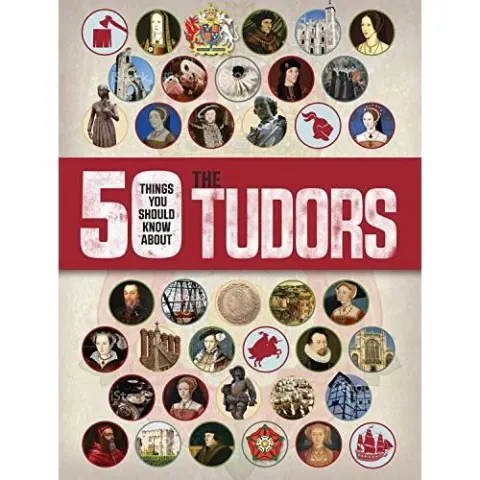 Coperta cărții 50 Things You Should Know about the Tudors