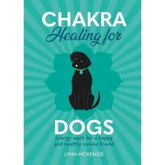 Coperta cărții Chakra Healing For Dogs: Energy Work For A Happy & Healthy Canine Friend