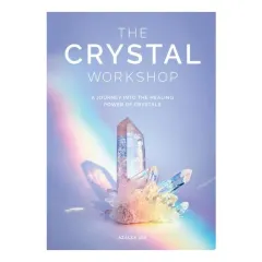 Coperta cărții The Crystal Workshop: A Journey Into The Healing P(...)