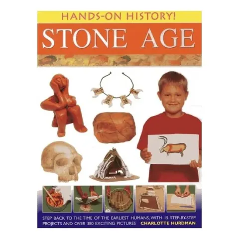 Coperta cărții Hands-On History! Stone Age Step back to the time of the earliest humans, with 15 step-by-step projects and 380 exciting pictures