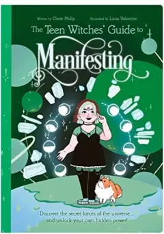 Coperta cărții Teen Witches Guide to Manifesting, Claire Philip, Luna Valentine
