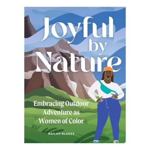 Coperta cărții Joyful by Nature Embracing Outdoor Adventure as Women of Color