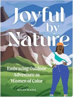 Coperta cărții Joyful by Nature Embracing Outdoor Adventure as Women of Color