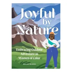Coperta cărții Joyful by Nature Embracing Outdoor Adventure as Women of Color