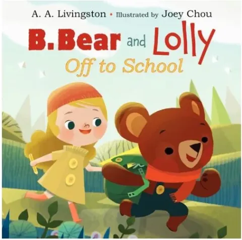 Coperta cărții B. Bear and Lolly: Off to School