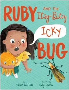 Coperta cărții Ruby and the Itsy-Bitsy (Icky) Bug