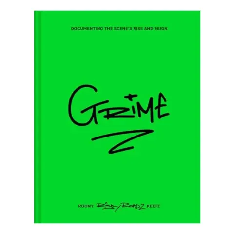 Coperta cărții Grime Documenting the Scene's Rise and Reign