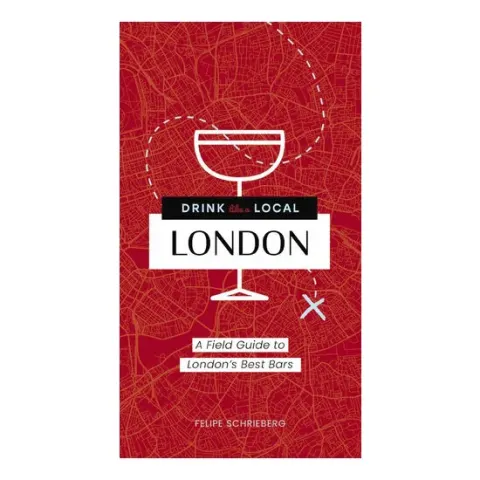 Coperta cărții Drink Like a Local London A Field Guide to London's Best Bars