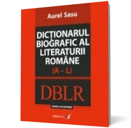 Coperta cărții Dictionarul biografic al literaturii romane (A-L)