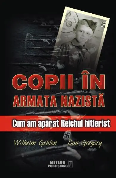 Coperta cărții Copii in armata nazista. Cum am aparat Reichul hitlerist
