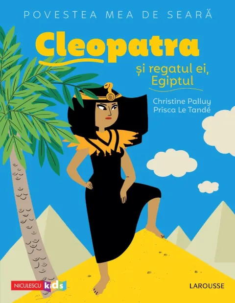 Coperta cărții Povestea mea de seară: Cleopatra și regatul ei, Egiptul