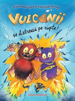 Coperta cărții Vulcanii se distrează pe rupte!