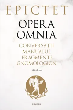 Coperta cărții Opera omnia. Conversații • Manualul • Fragmente • Gnomologion