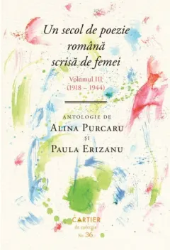 Coperta cărții Un secol de poezie română scrisă de femei (volumul III, 1918-1944)