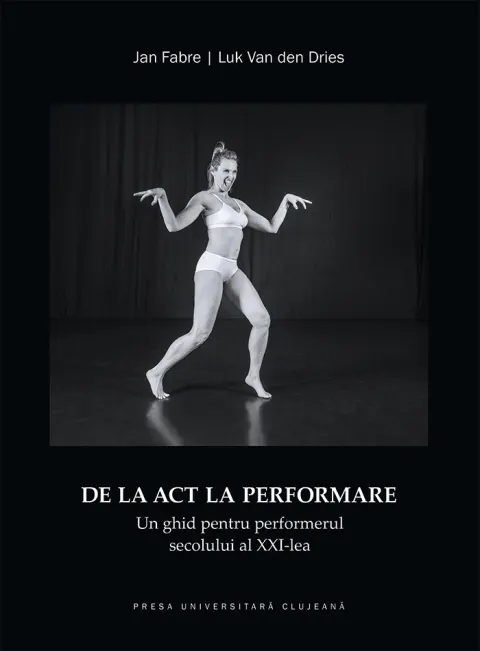 Coperta cărții De la act la performare. Un ghid pentru performerul secolului al XXI-lea