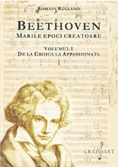 Coperta cărții Beethoven. Marile epoci creatoare (vol. I). De la Eroica la Appassionata